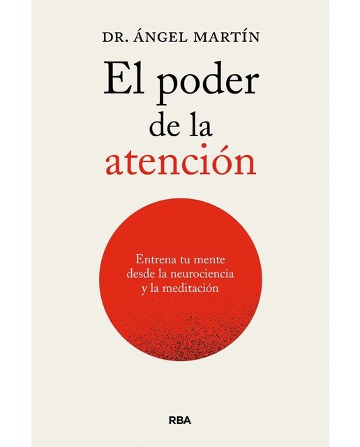 Imagen 0 de El poder de la atención. Entrena tu mente desde las neurociencias y la meditación  (Tapa blanda)