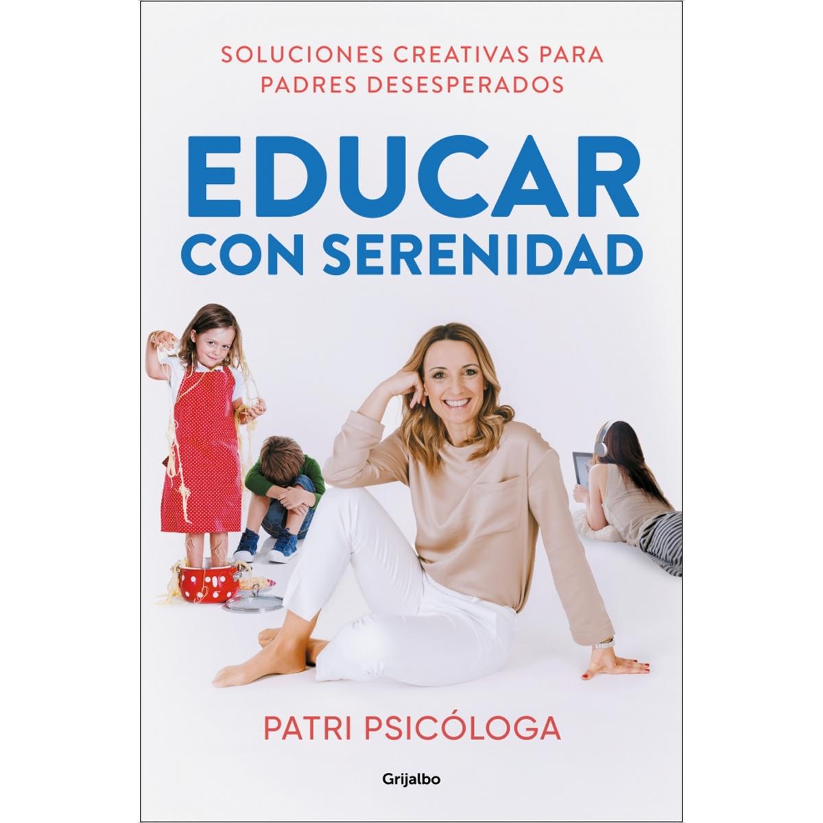 Imagen 0 de Educar con serenidad: Soluciones creativas para padres desesperados  (Tapa blanda)