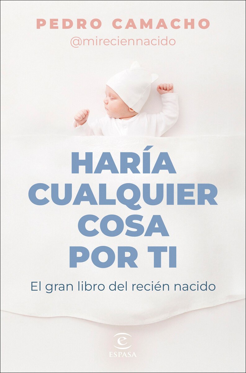 Imagen 2 de Haría cualquier cosa por ti: El gran libro del recién nacido  (Tapa blanda con solapas)