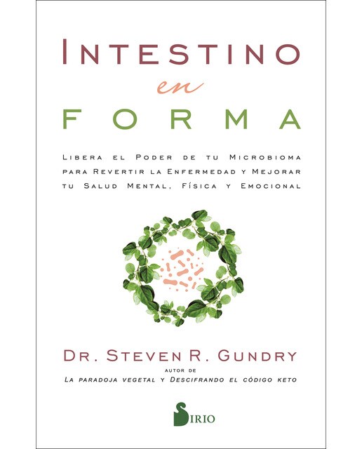 Imagen 0 de Intestino en forma: Libera el poder de tu microbioma para revertir la enfermedad y mejorar tu salud mental, física y emocio  (Tapa blanda con solapas)