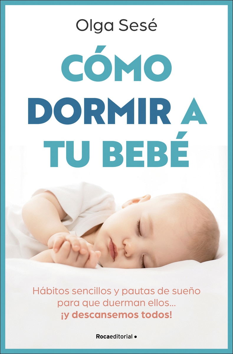 Imagen 0 de Cómo dormir a tu bebé: Hábitos sencillos y pautas de sueño para que duerman ellos... ¡y descansemos todos!  (Tapa blanda)