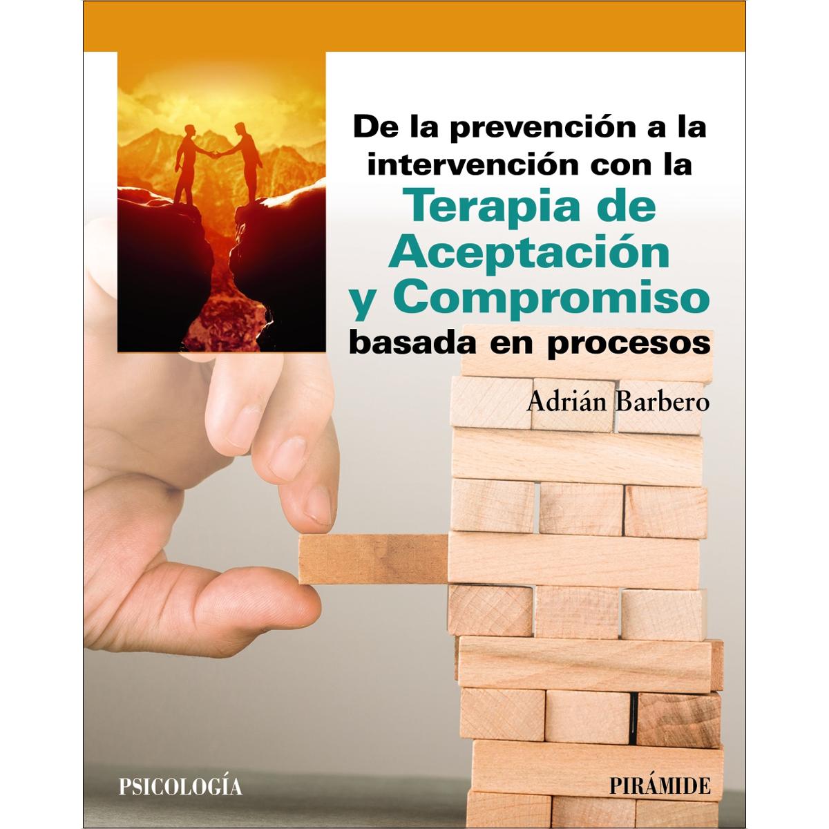 De la prevención a la intervención con la Terapia de Aceptación y Compromiso basada en procesos (Capa mole com abas) 1