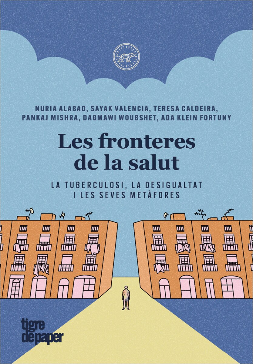 Les fronteres de la salut: La tuberculosi, la desigualtat i les seves metàfores (Capa mole com abas) 1