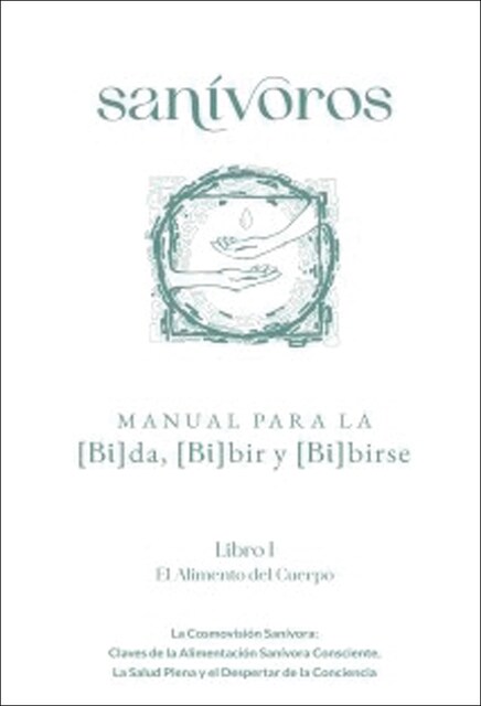 Imagen 0 de Sanívoros.Manual para (bi)da, (bi)bir y (bi)birse