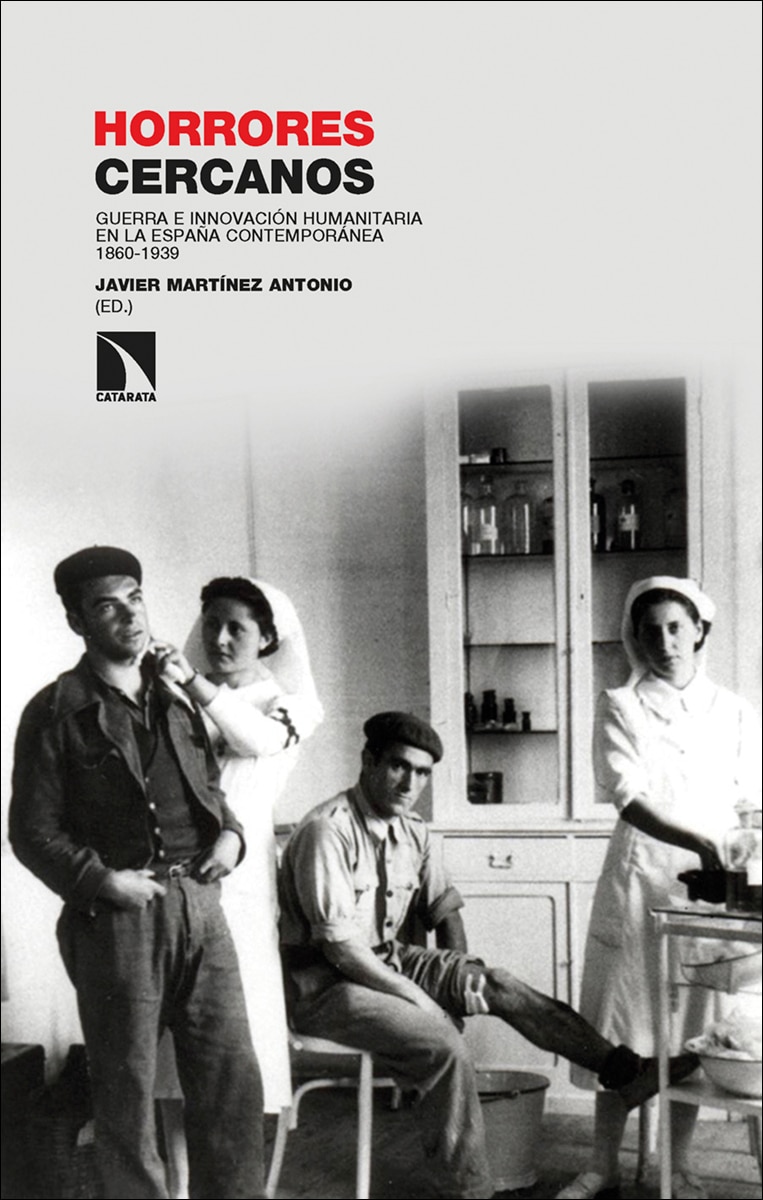 Horrores cercanos: Guerra e innovación humanitaria en la España contemporánea 1860-1939 (Capa mole) 1