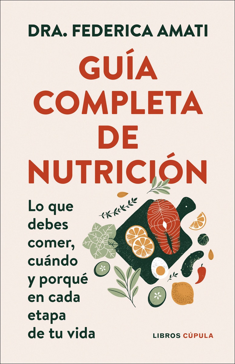 Guía completa de nutrición: Lo que debes comer, cuándo y por qué en cada etapa de tu vida  (Tapa blanda con solapas) 1