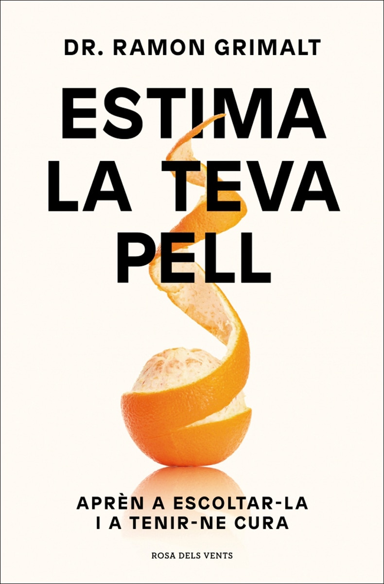 Imagen 0 de Estima la teva pell: Aprèn a escoltar-la i a tenir-ne cura  (Tapa blanda)