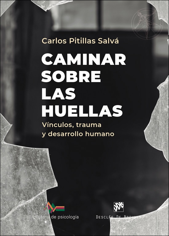 Caminar sobre las huellas. Vínculos, trauma y desarrollo humano (Capa mole) 1