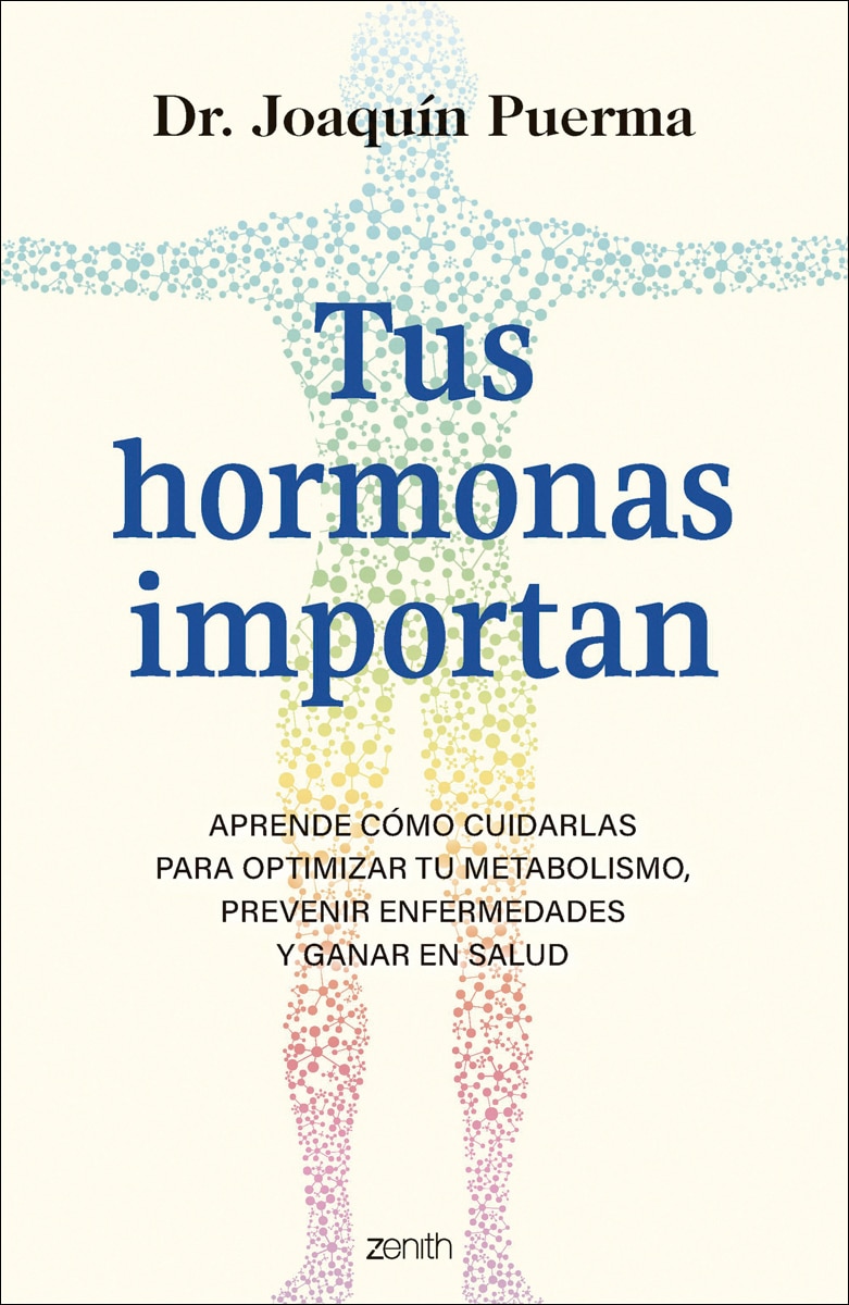 Imagen 0 de Tus hormonas importan: Aprende cómo cuidarlas para optimizar tu metabolismo, prevenir enfermedades y ganar en salud  (Tapa blanda con solapas)