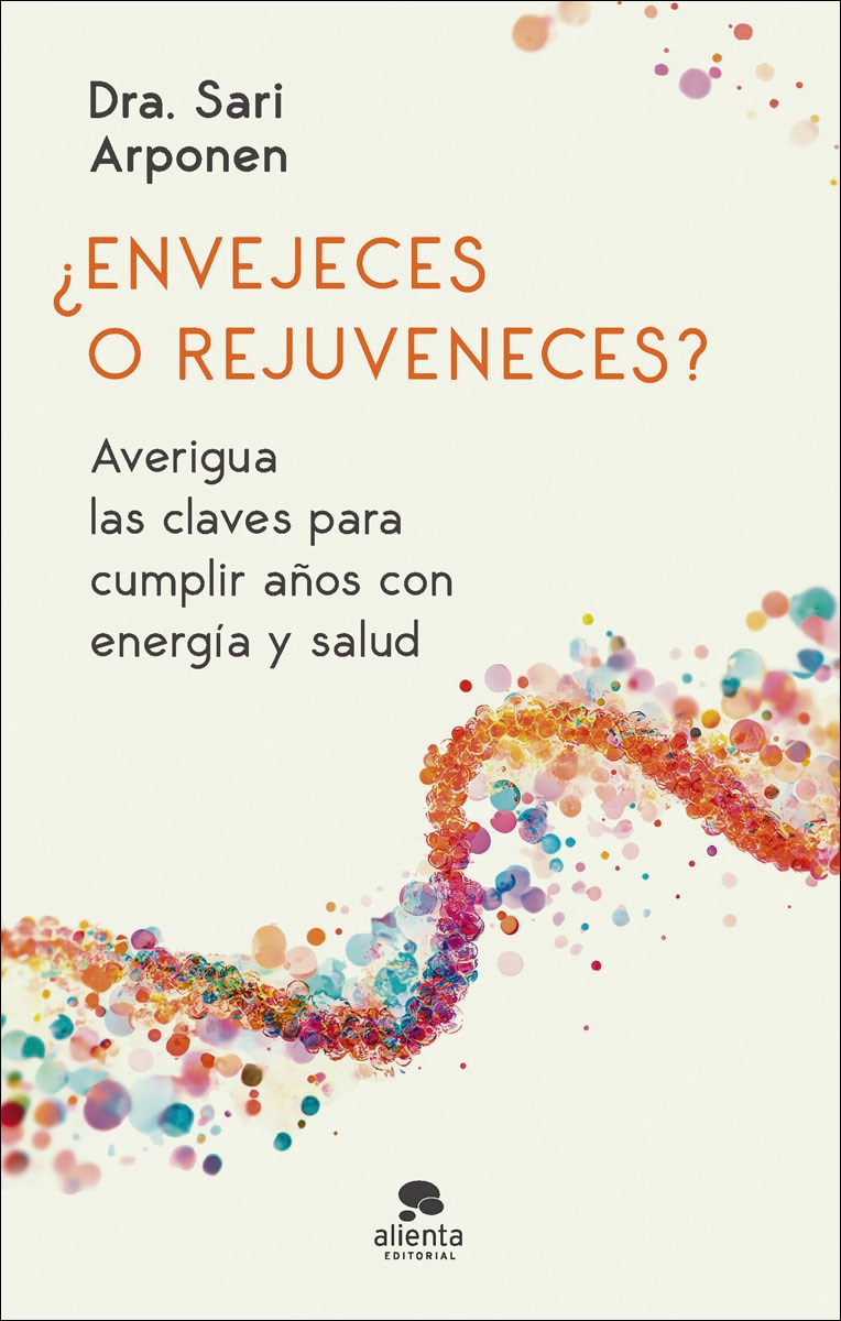 Imagen 0 de ¿Envejeces o rejuveneces?: Averigua las claves para cumplir años con energía y salud  (Tapa blanda con solapas)