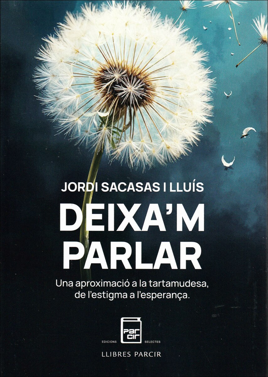 Deixa'm parlar: Una aproximació a la tartamudesa, de l'estigma a l'esperança (Capa mole) 1