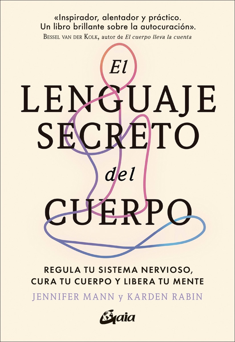 El lenguaje secreto del cuerpo: Regula tu sistema nervioso, cura tu cuerpo y libera tu mente (Capa mole com abas) 1