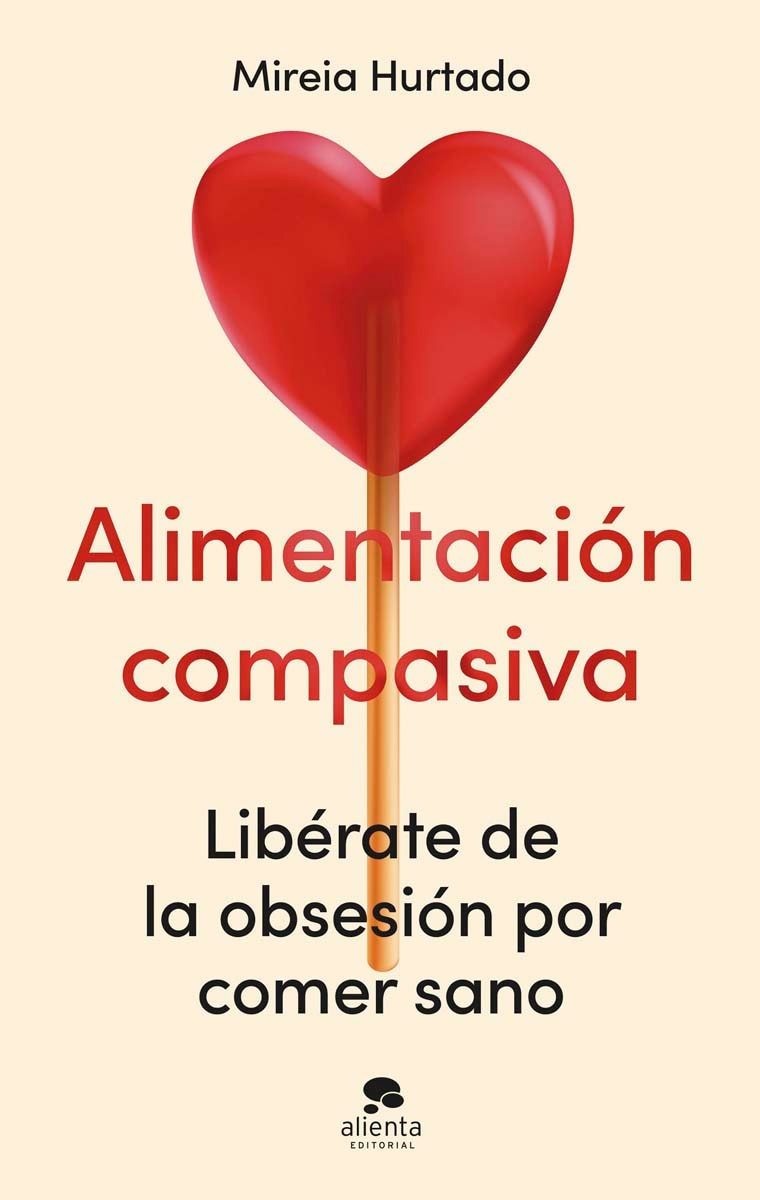 Imagem 0 de Alimentación compasiva: Libérate de la obsesión por comer sano (Capa mole com abas)