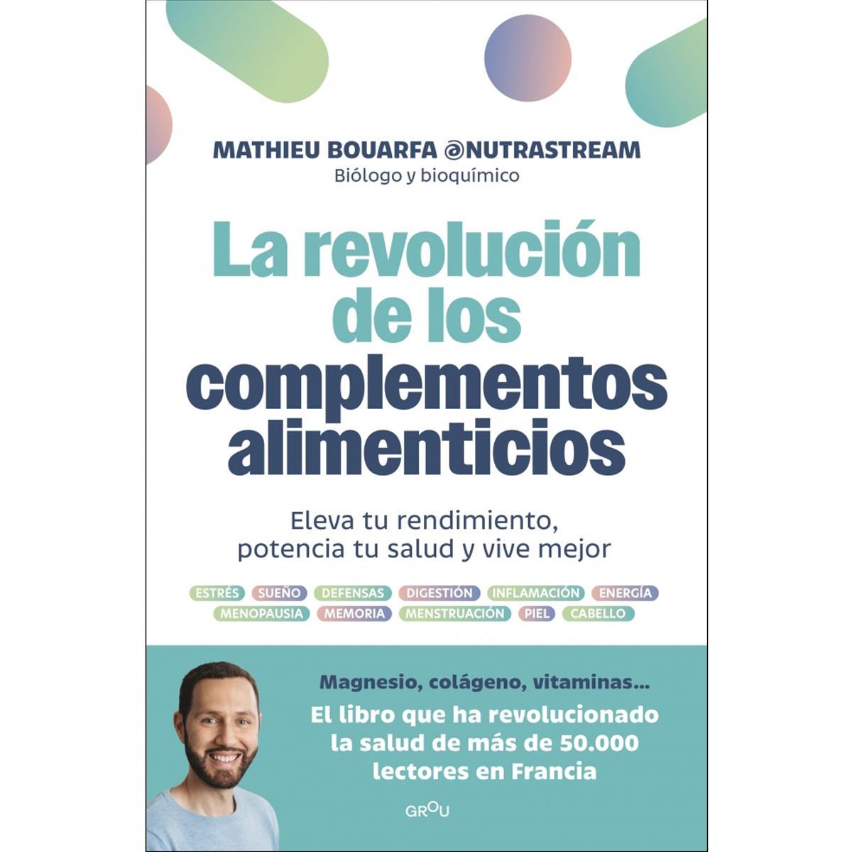Imagem 0 de La revolución de los complementos alimenticios: Eleva tu rendimiento, potencia tu salud y vive mejor (Capa mole)