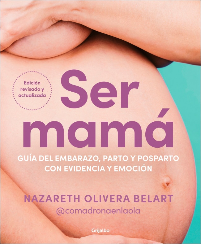 Imagem 0 de Ser mamá. Guía del embarazo, parto y posparto con evidencia y emoción: Edición actualizada y revisada (Capa mole)