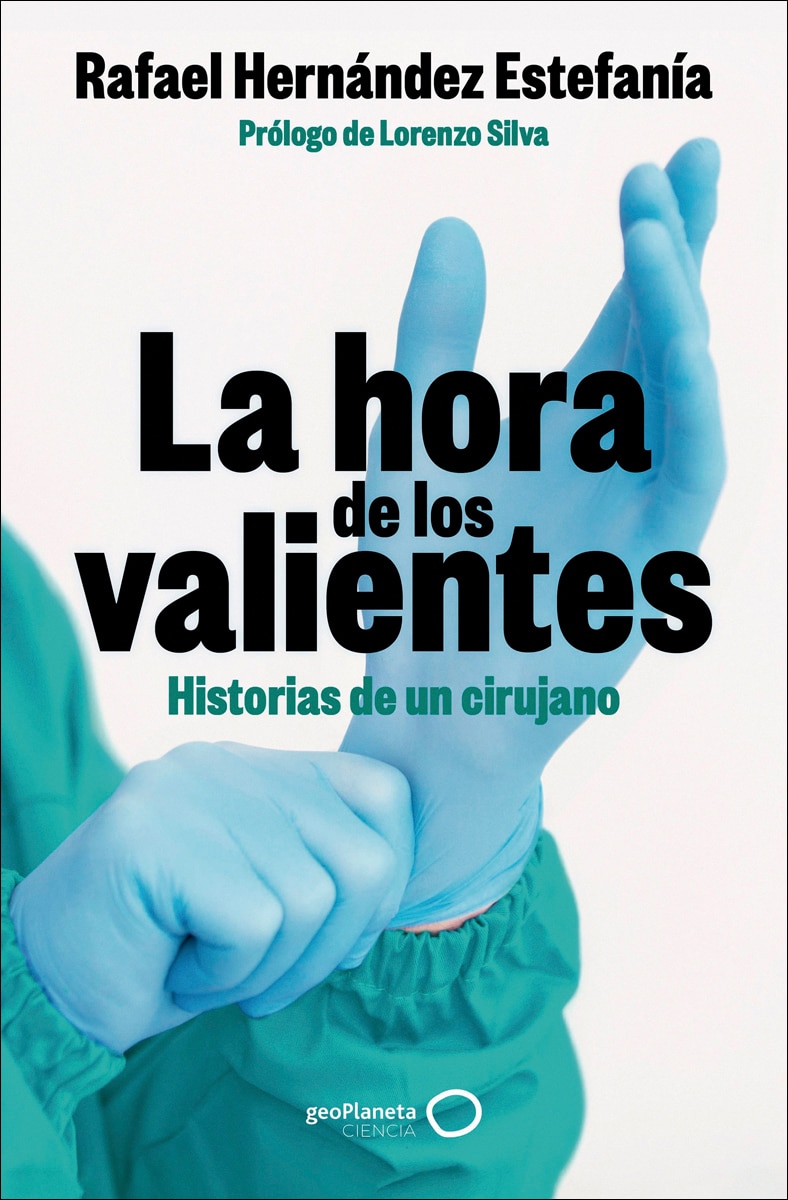 La hora de los valientes: Historias de un cirujano (Capa mole com abas) 1