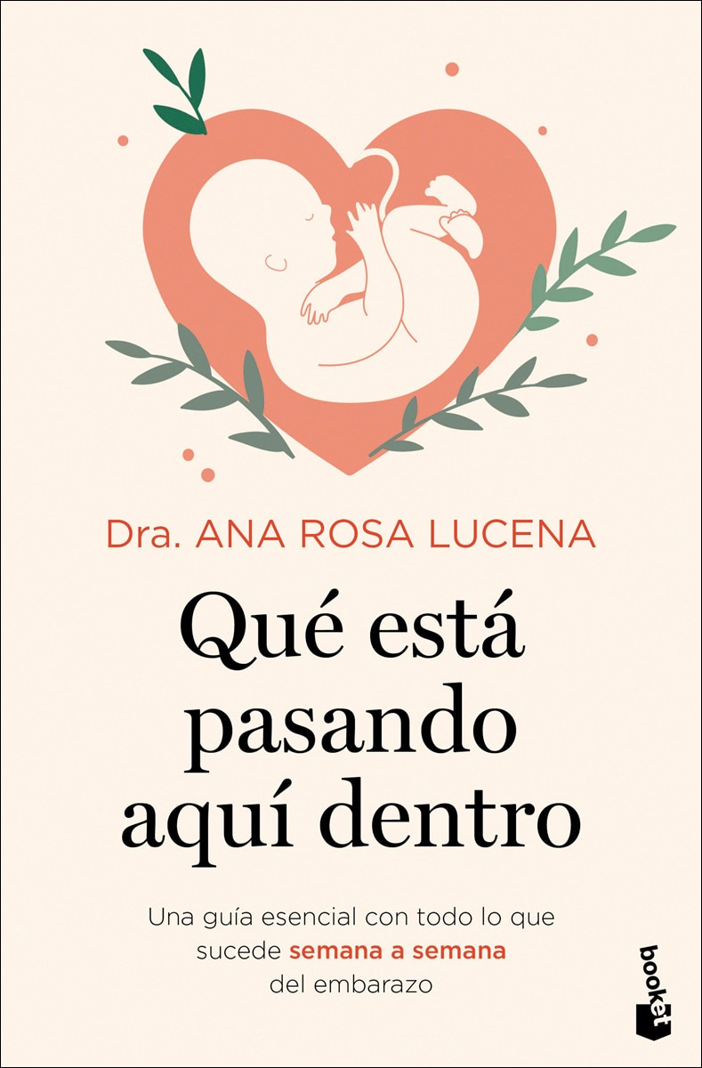 Qué está pasando aquí dentro: Una guía esencial con todo lo que sucede semana a semana del embarazo (Bolso) 1