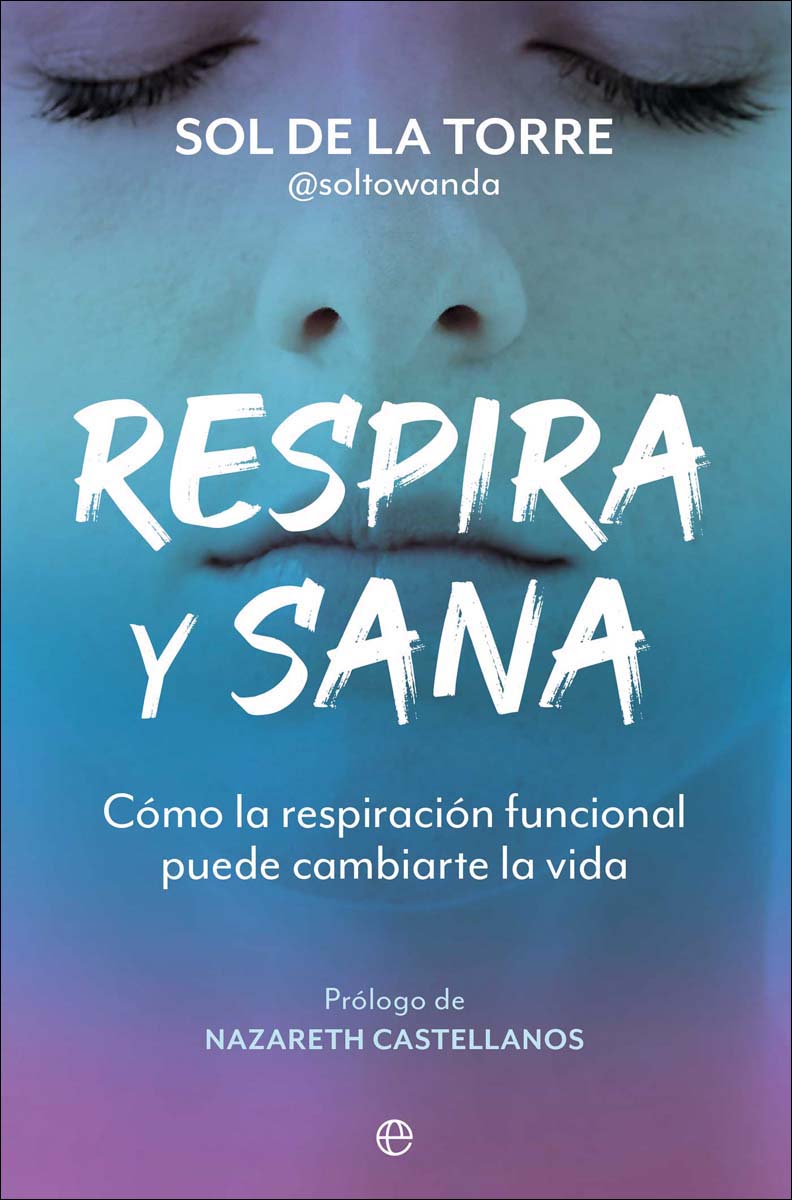 Respira y sana: Cómo la respiración funcional puede cambiarte la vida (Capa mole com abas) 1