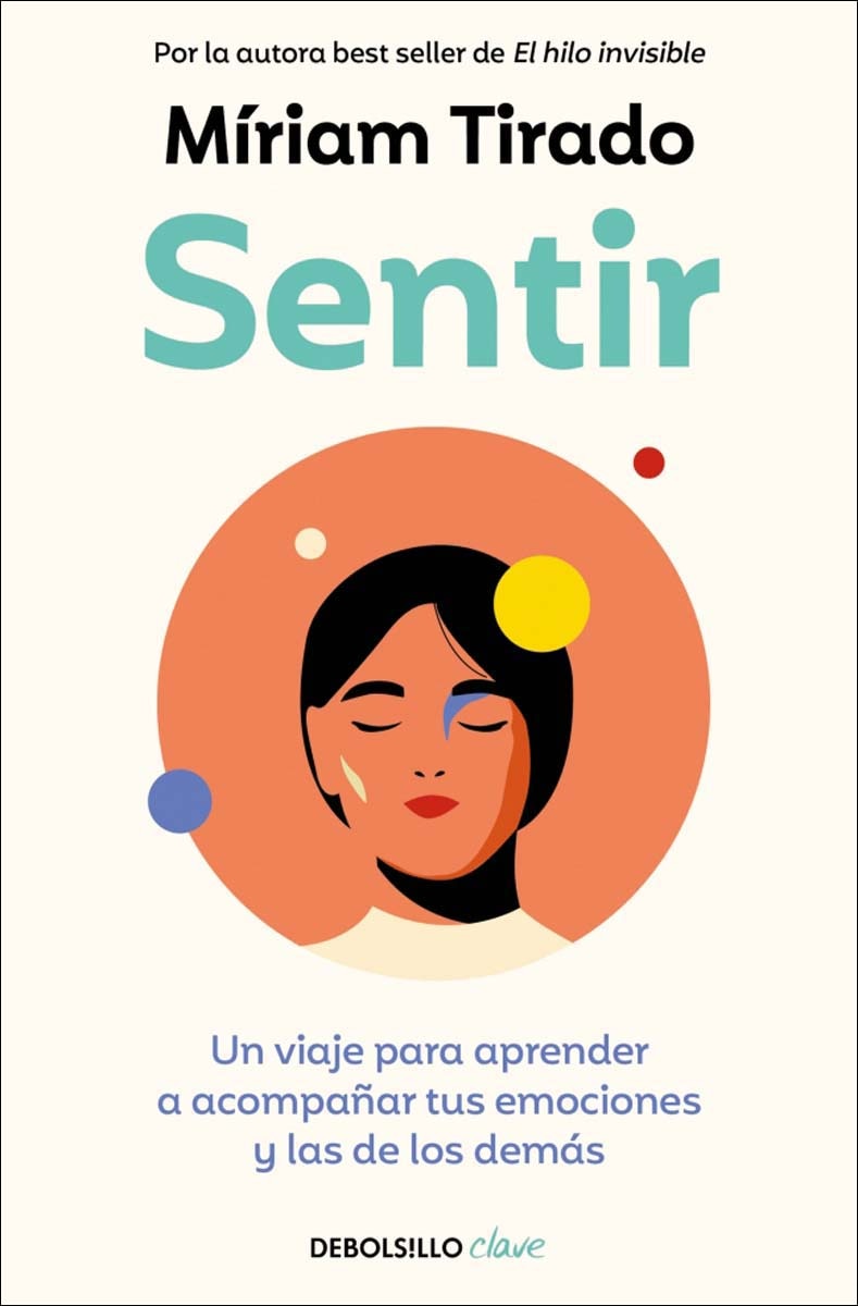 Sentir: Un viaje para aprender a acompañar tus emociones y las de los demás (Bolso) 1