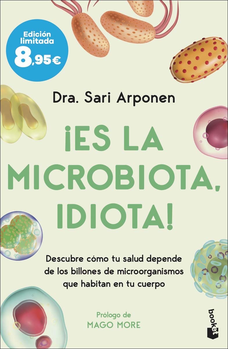 Imagem 0 de ¡Es la microbiota, idiota!: Descubre cómo tu salud depende de los billones de microorganismos que habitan en tu cuerpo (Bolso)
