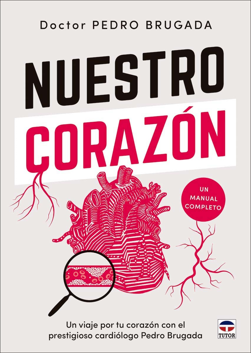 Nuestro corazón: Un viaje por tu corazón con el prestigioso cardiólogo Pedro Brugada 1