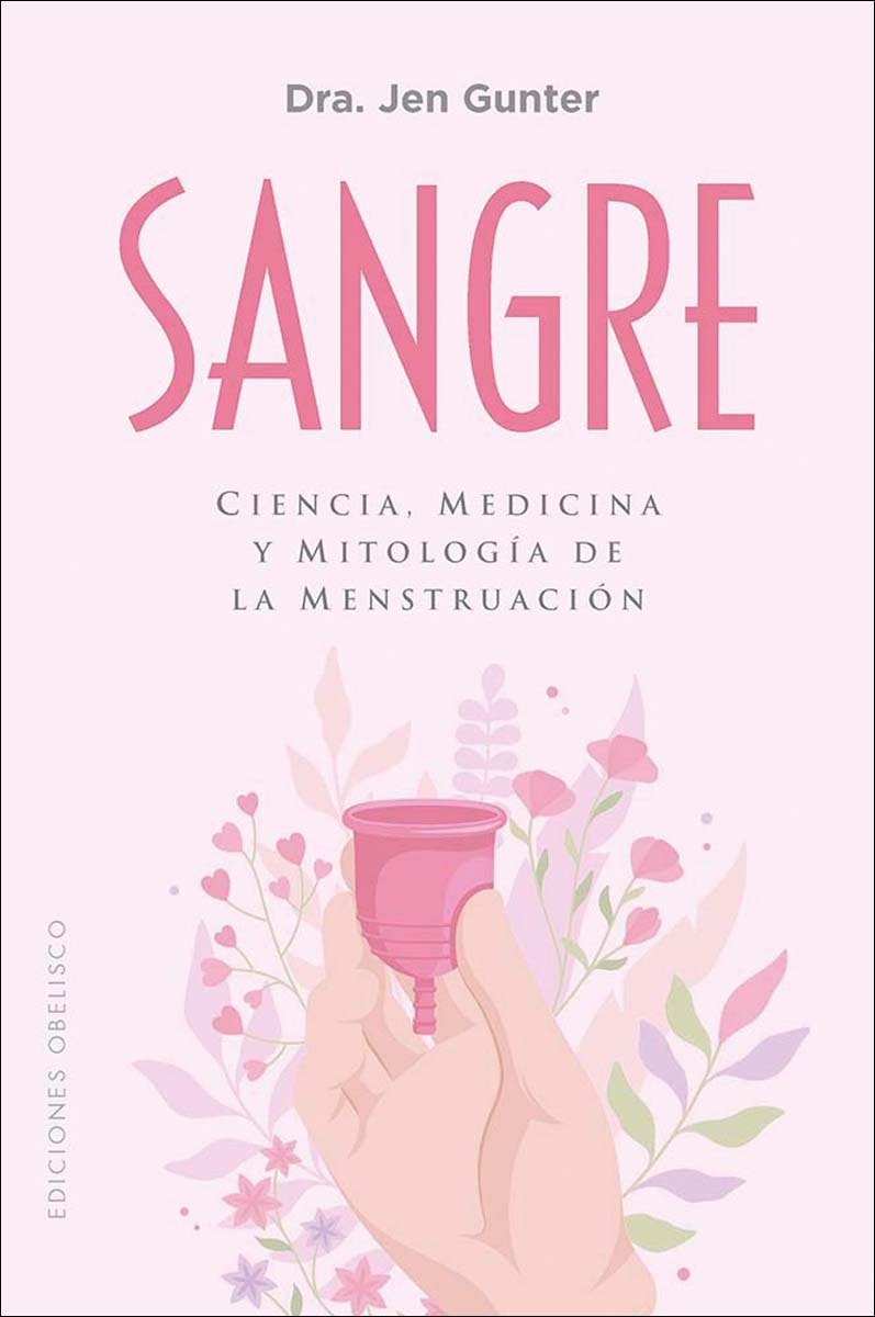 Sangre: Ciencia, medicina y mitología de la menstruación (Capa mole com abas) 1