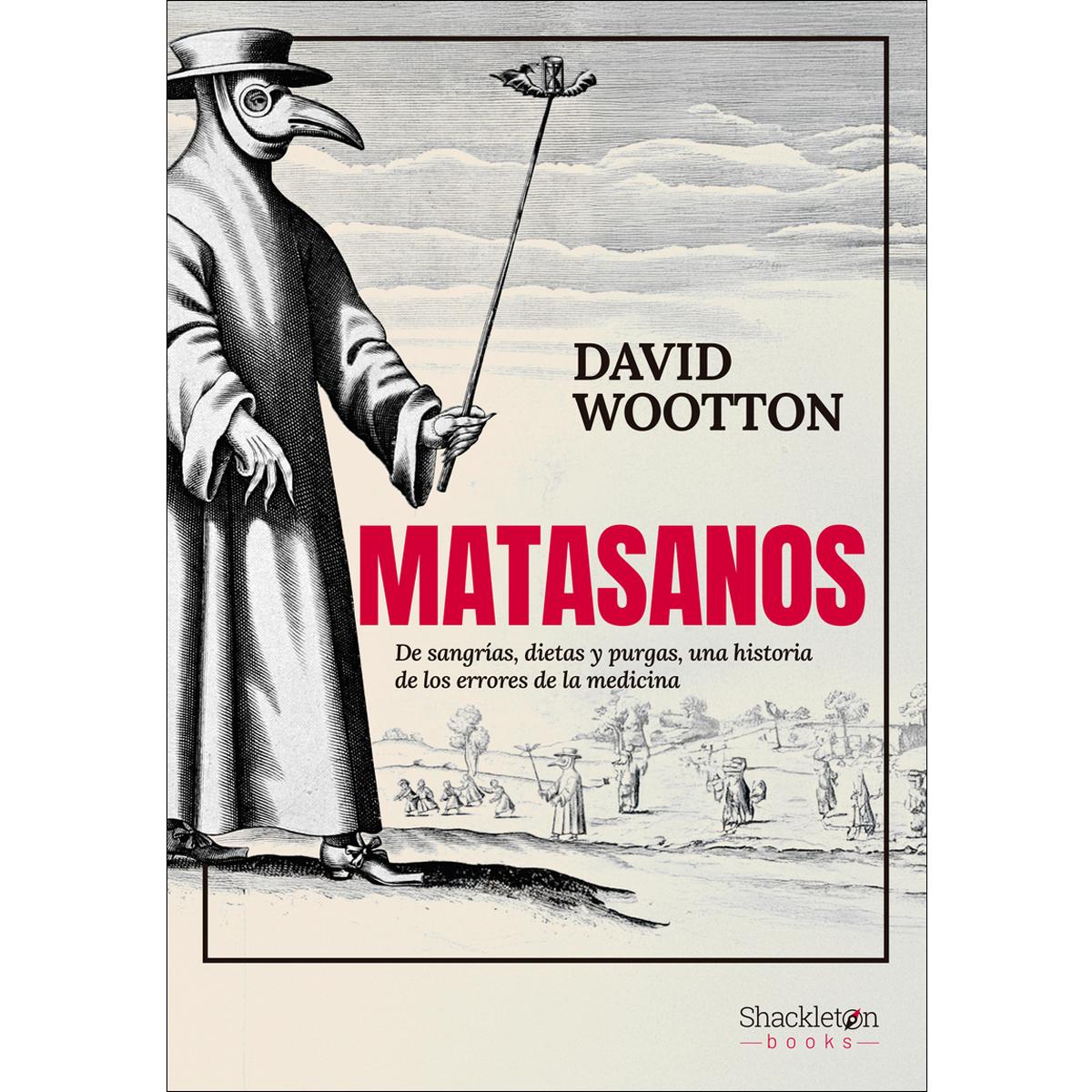 Matasanos: De sangrías, dietas y purgas, una historia de los errores de la medicina (Capa mole com abas) 1