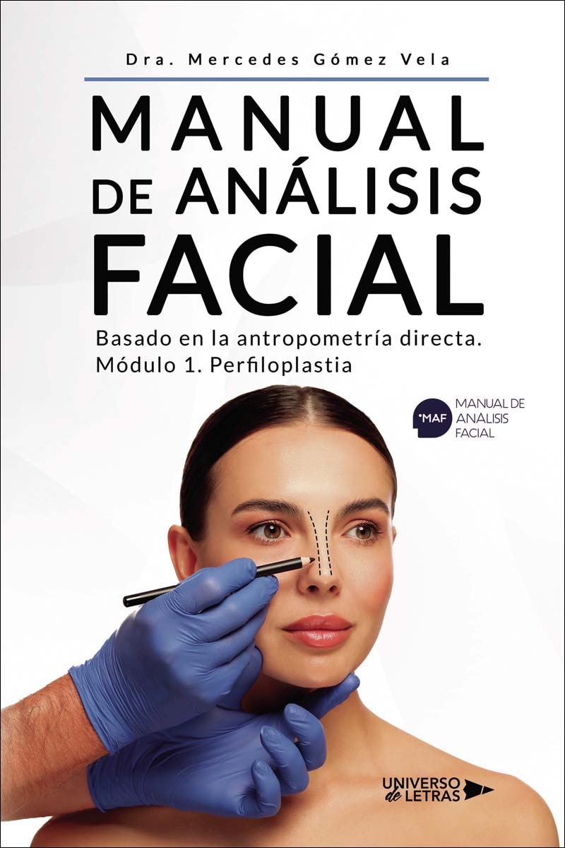 MANUAL DE ANÁLISIS FACIAL Basado en la antropometría directa. Módulo 1. Perfiloplastia (Capa mole) 1