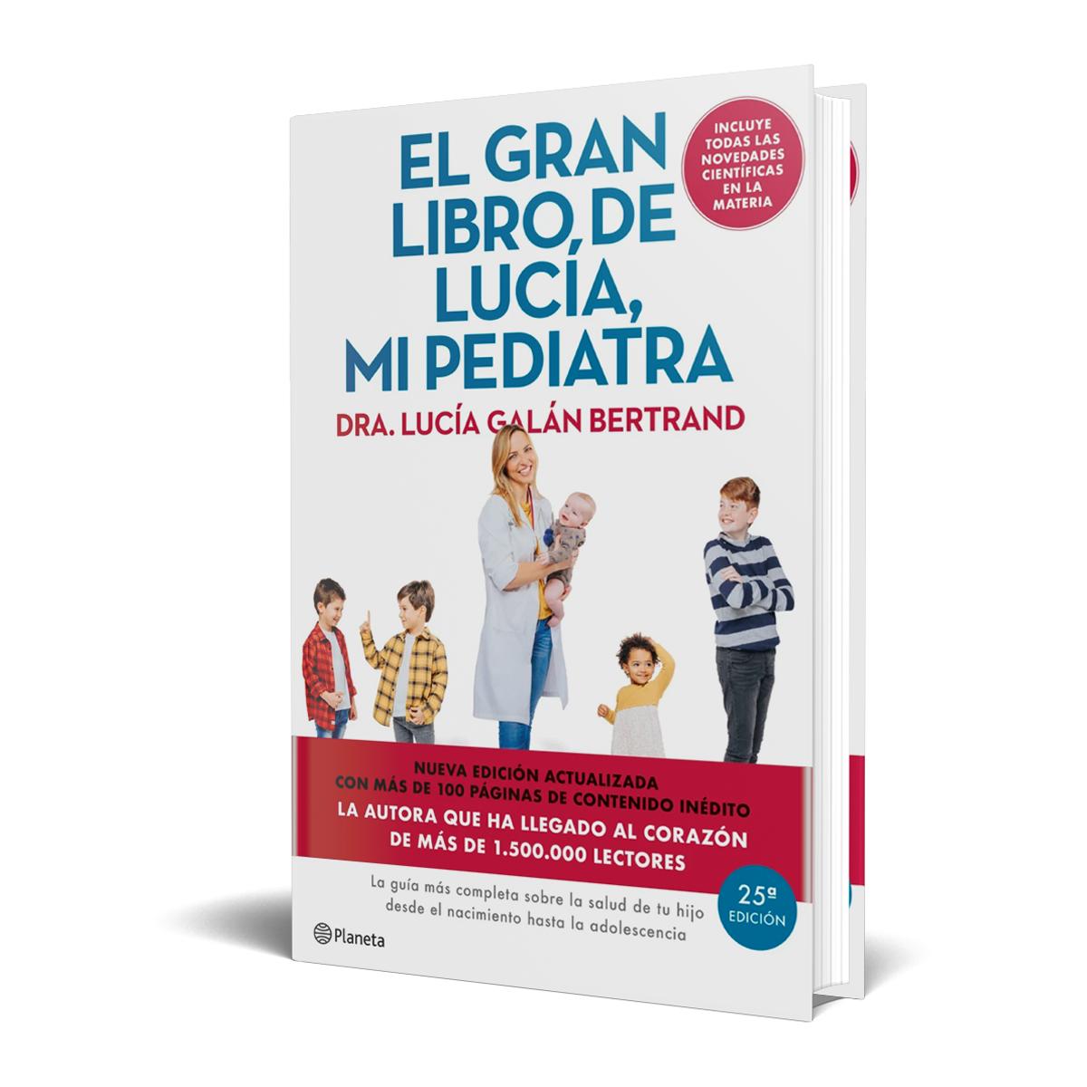El gran libro de Lucía mi pediatra (edición 5º aniversario): La guía más completa sobre la salud de tu hijo desde el nacimiento hasta la adolescencia 2