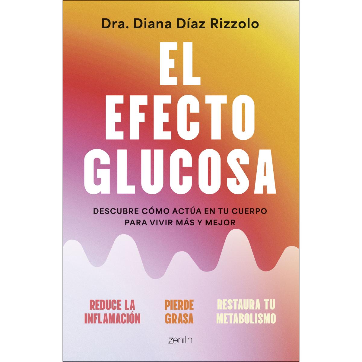 El efecto glucosa: Descubre cómo actúa en tu cuerpo para vivir más y mejor (Capa mole com abas) 1