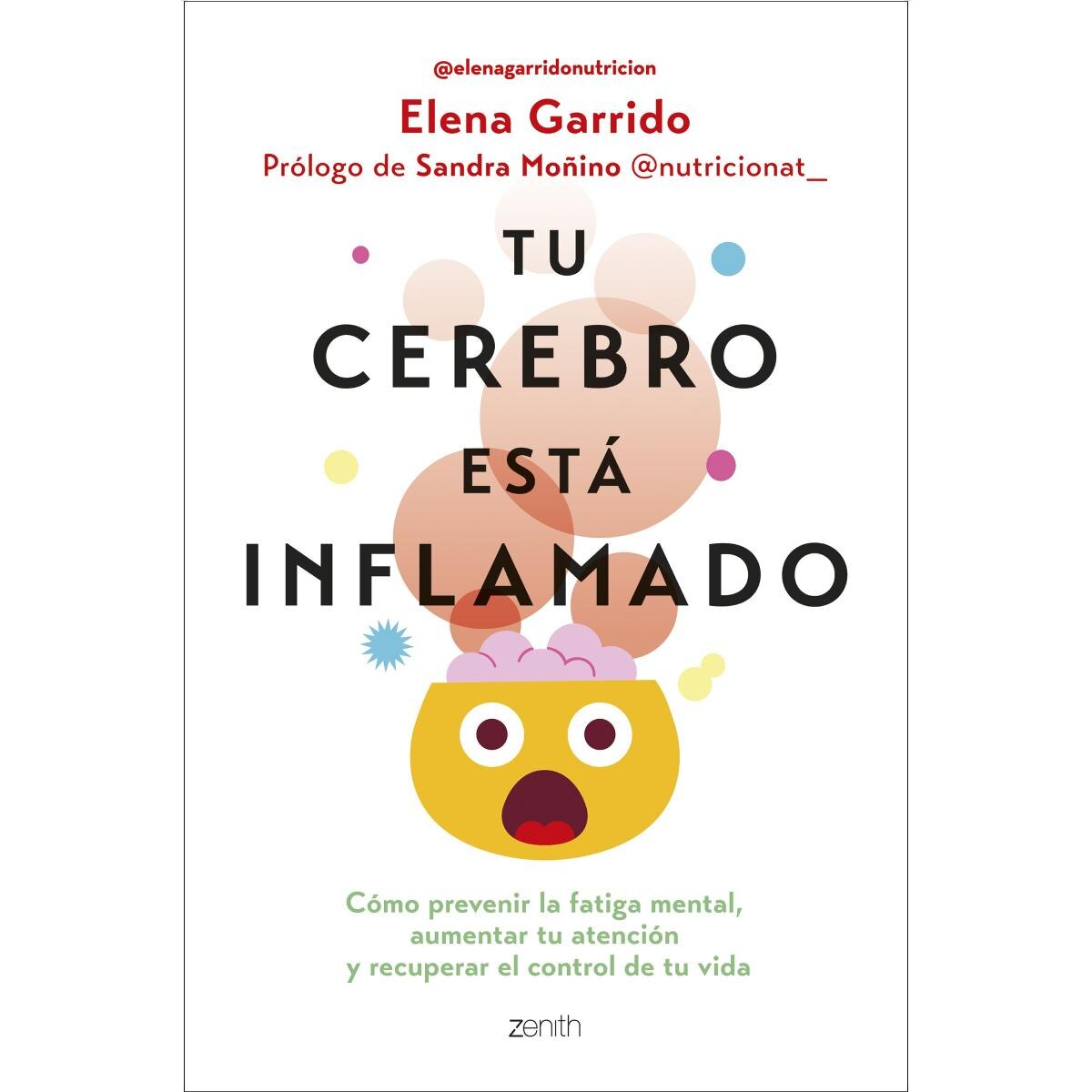 Tu cerebro está inflamado: Cómo prevenir la fatiga mental, aumentar tu atención y recuperar el control de tu vida (Capa mole com abas) 1