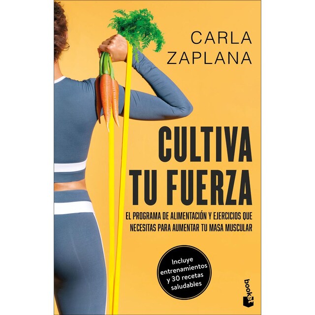 Imagen 0 de Cultiva tu fuerza: El programa de alimentación y ejercicios que necesitas para aumentar tu masa muscular  (Bolsillo)