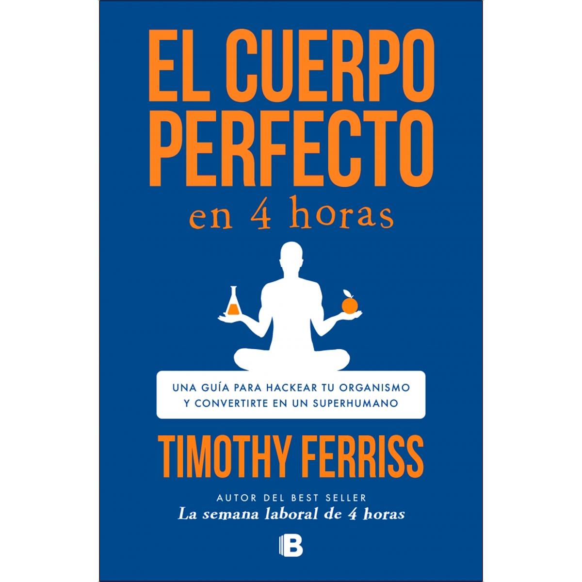 Imagem 0 de El cuerpo perfecto en 4 horas: Una guía para hackear tu organismo y convertirte en un superhumano (Capa mole)