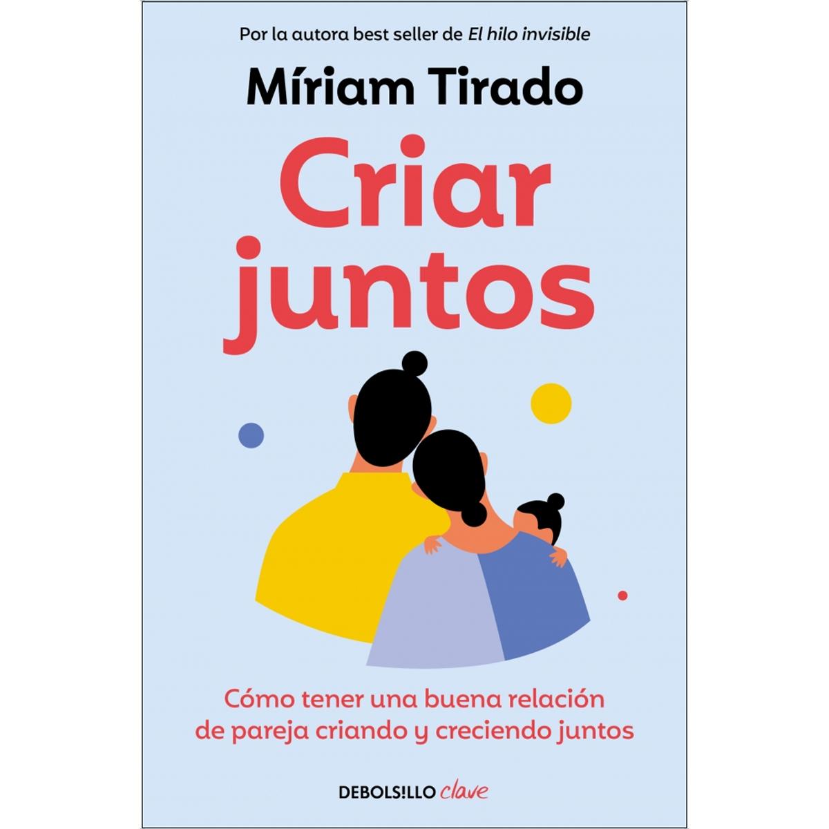 Criar juntos: Cómo tener una buena relación de pareja criando y creciendo juntos (Bolso) 1