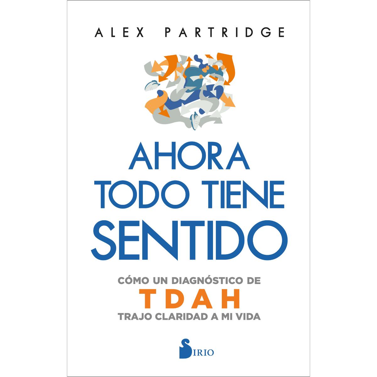 Ahora todo tiene sentido: Cómo un diagnóstico de TDAH trajo claridad a mi vida (Capa mole com abas) 1