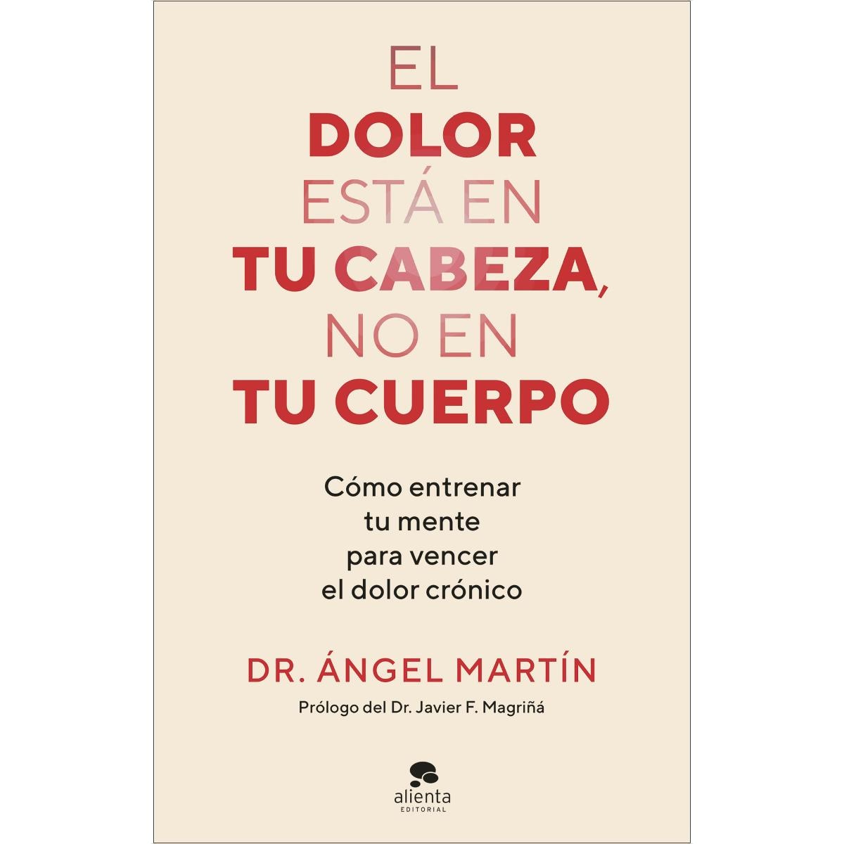Imagem 0 de El dolor está en tu cabeza, no en tu cuerpo: Cómo entrenar tu mente para vencer el dolor crónico (Capa mole com abas)