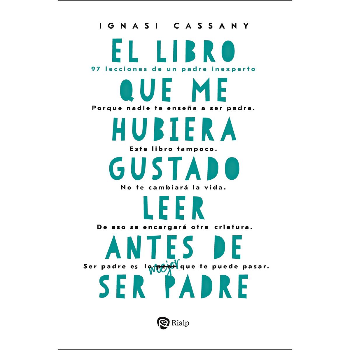 Imagem 0 de El libro que me hubiera gustado leer antes de ser padre: 97 lecciones de un padre inexperto (Capa mole)