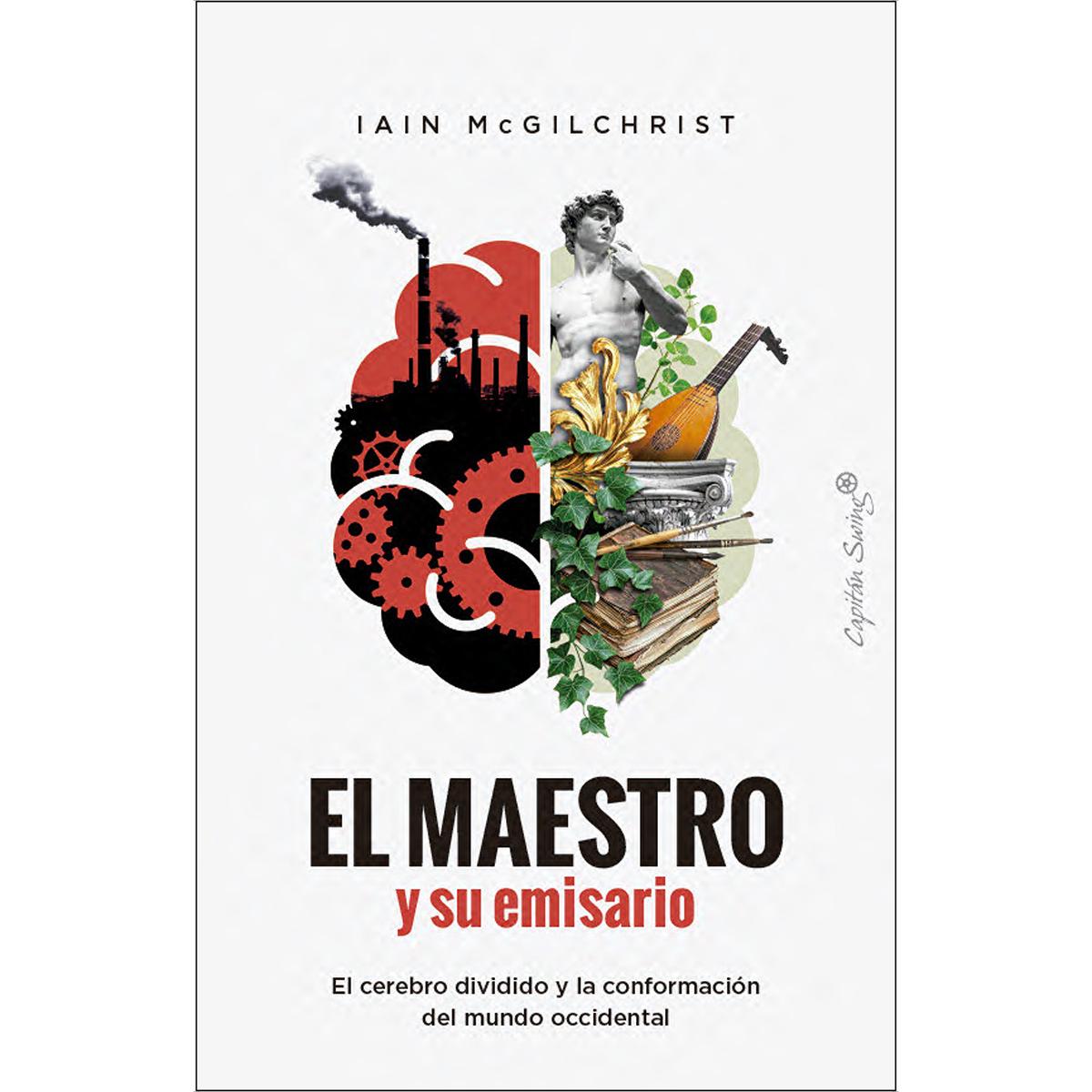 Imagen 0 de El maestro y su emisario: El cerebro dividido y la conformación del mundo occidental  (Tapa blanda con solapas)