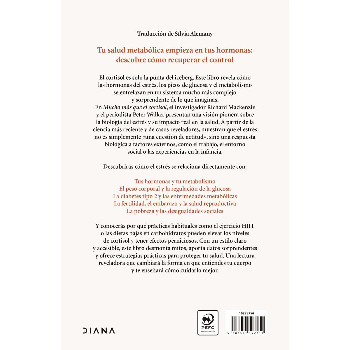 Mucho más que el cortisol: La nueva ciencia de las hormonas del estrés, los picos de glucosa y el metabolismo que transformará t (Capa mole com abas) 2