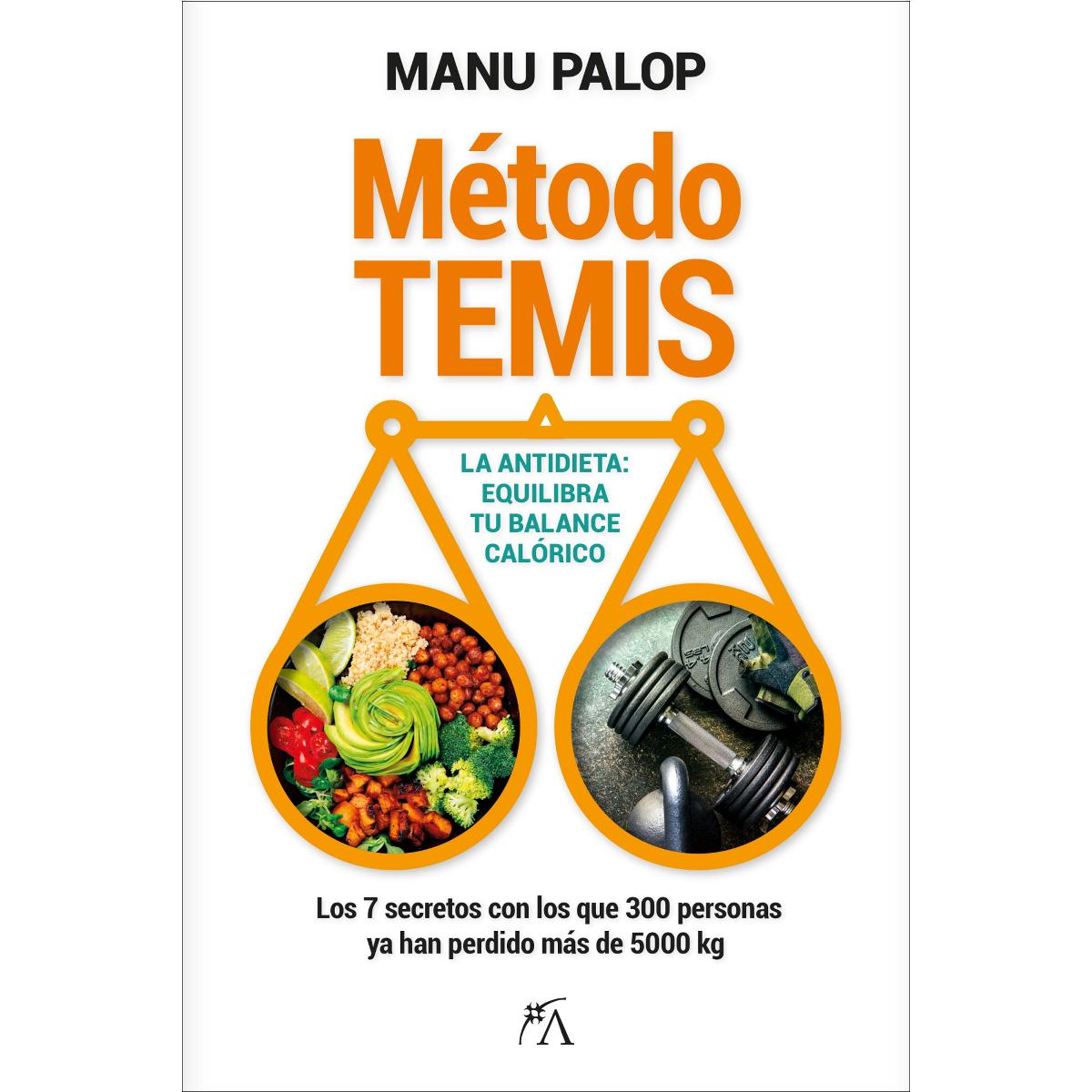 Método Temis: La antidieta: equilibra tu balance calórico (Capa mole) 1