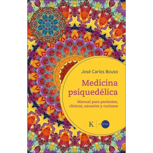Imagem 0 de Medicina psiquedélica: Manual para pacientes, clínicos, usuarios y curiosos (Capa mole com abas)