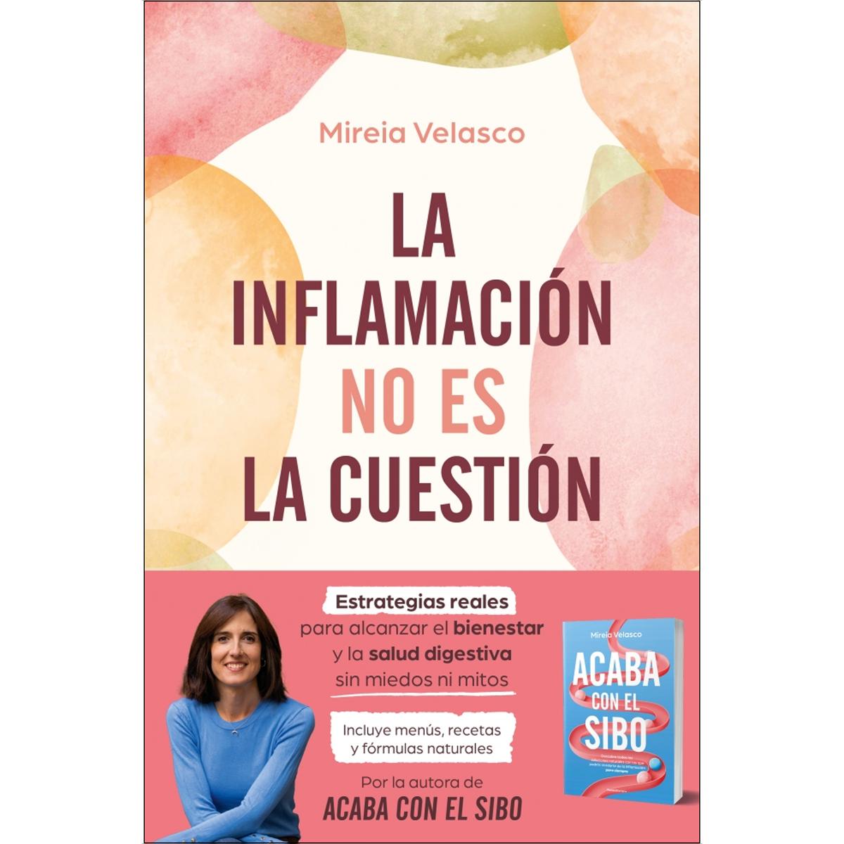Imagem 0 de La inflamación no es la cuestión: Estrategias reales para alcanzar el bienestar y la salud digestiva sin miedos ni mitos incluye menús, (Capa mole)