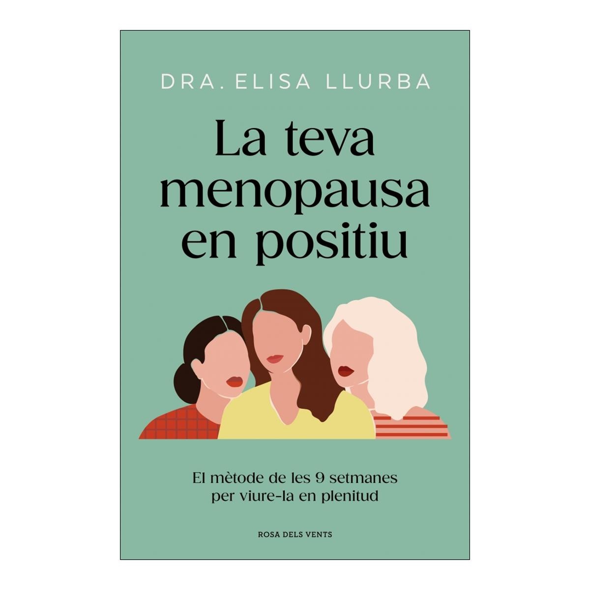 La teva menopausa en positiu: El mètode les 9 setmanes per viure-la amb plenitud (Capa mole) 1