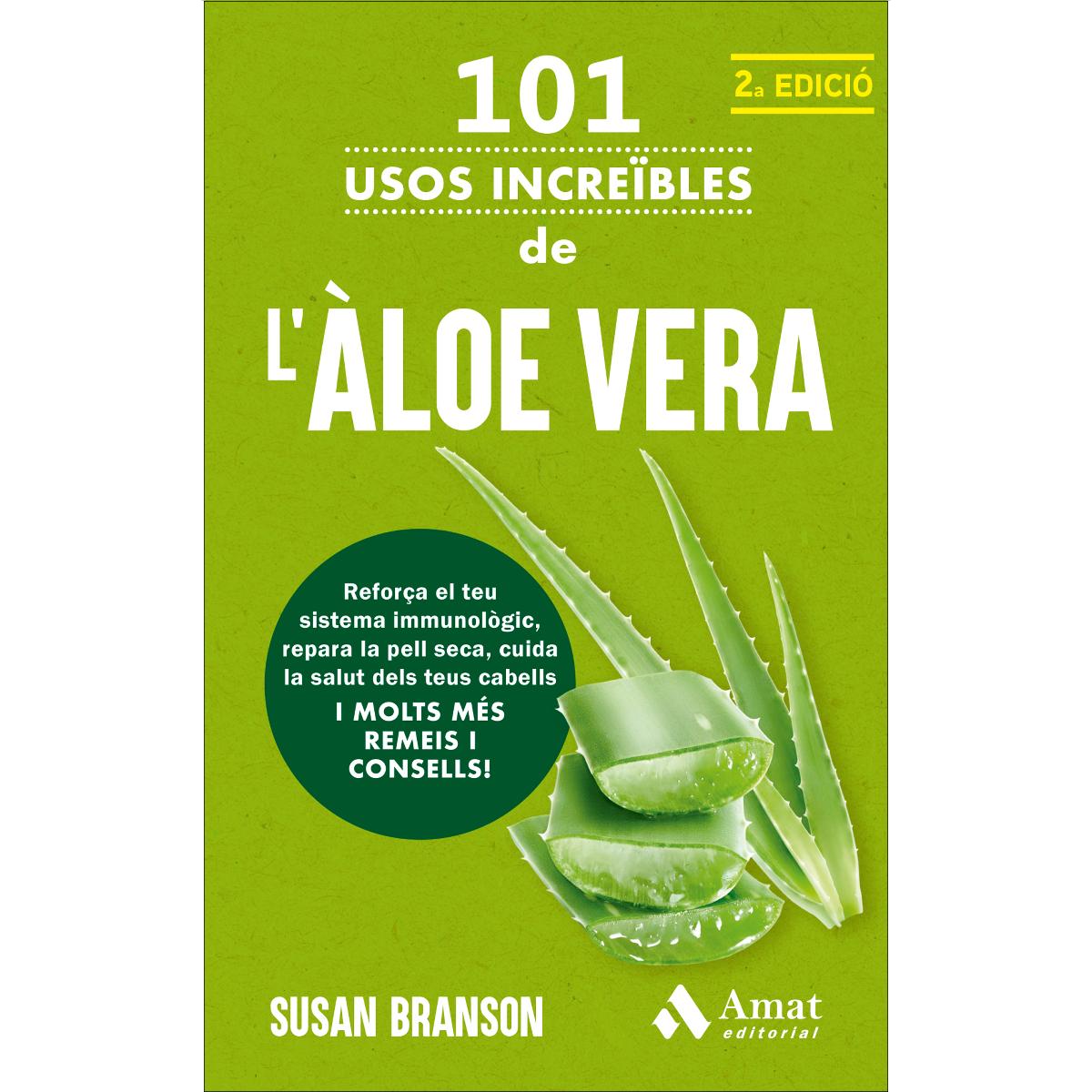 101 usos increïbles de l'àloe vera: Reforça el teu sistema immunològic, repara la pell seca, cuida la salut dels teus cabells I MOLTS MÉS (Capa mole) 1
