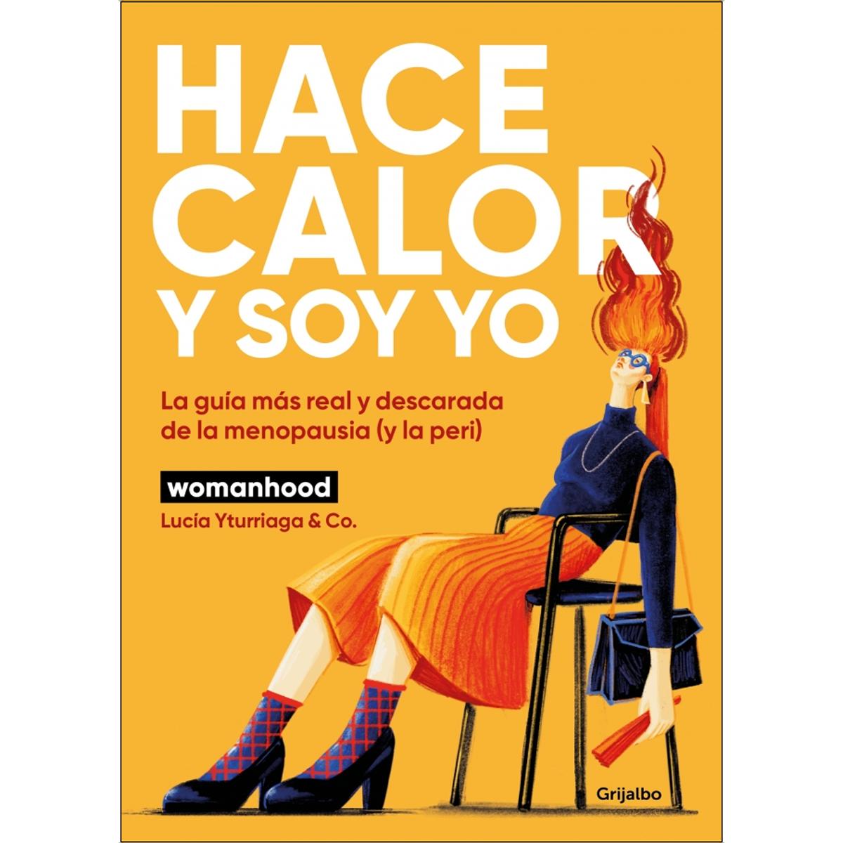 Imagem 0 de Hace calor y soy yo: La guía más real y descarada de la menopausia (y la peri) (Capa mole)