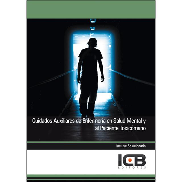 Cuidados Auxiliares de Enfermería en Salud Mental y al Paciente Toxicómano (Capa mole) 1