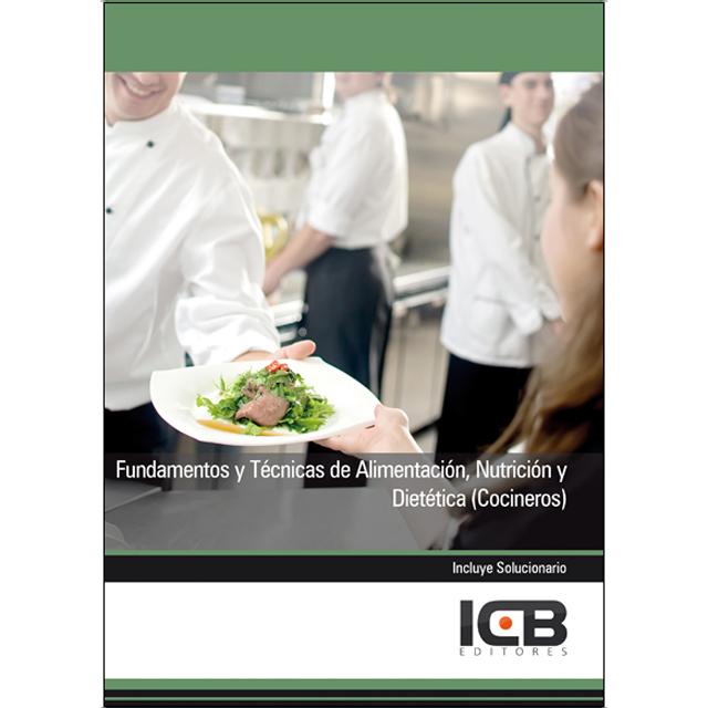 Fundamentos y Técnicas de Alimentación, Nutrición y Dietética (Cocineros) (Capa mole) 1