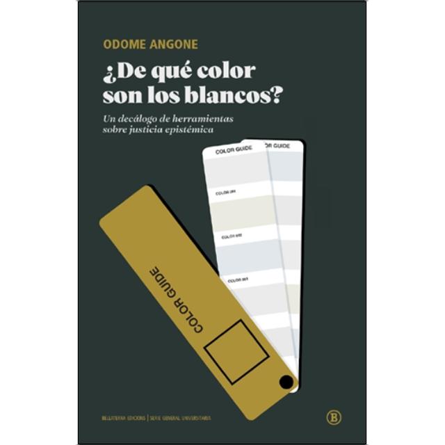 ¿De qué color son los blancos?: Un decálogo de herramientas sobre justicia epistémica (Capa mole) 1