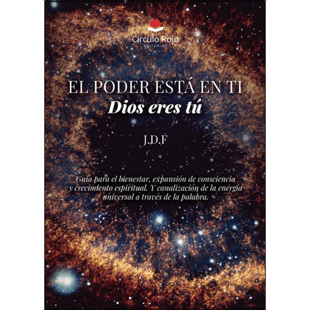 El poder está en ti. Dios eres tú 1