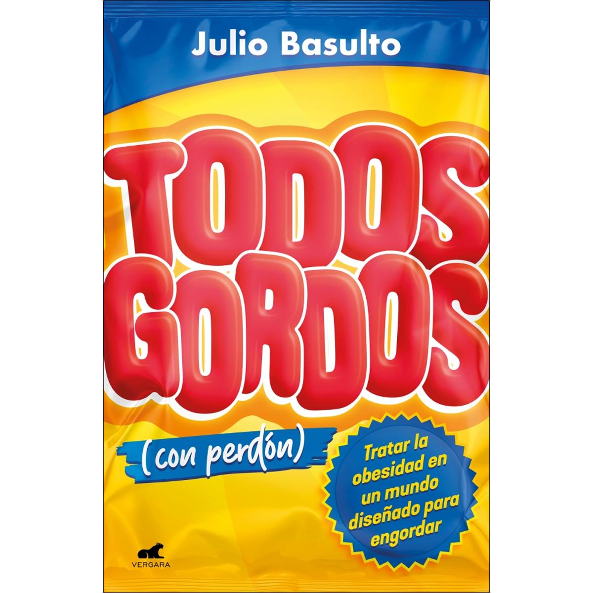 Imagem 0 de Todos gordos (con perdón): Tratar la obesidad en un mundo diseñado para engordar (Capa mole)